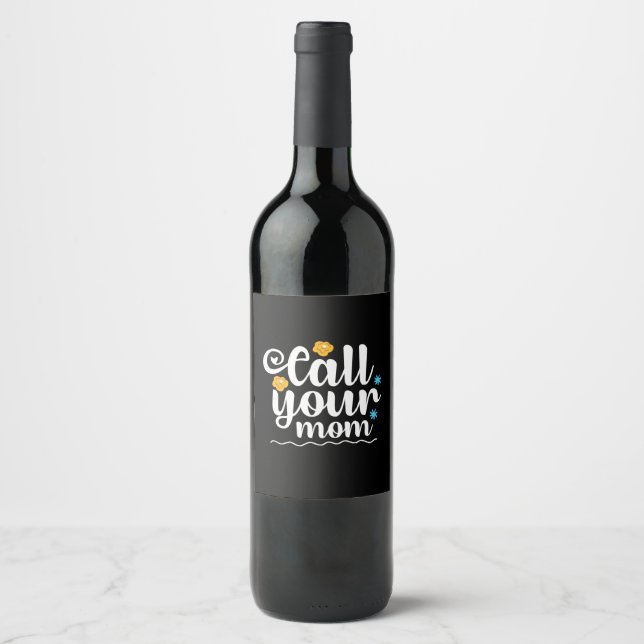 Mother Gift Call Your Mum Wine Label (Front)