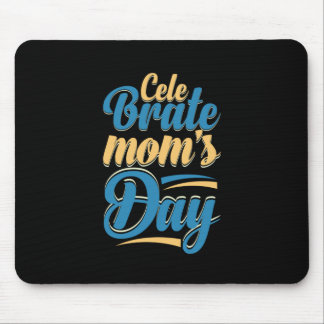 Mother Gift Celebrate Mother Day Mouse Pad
