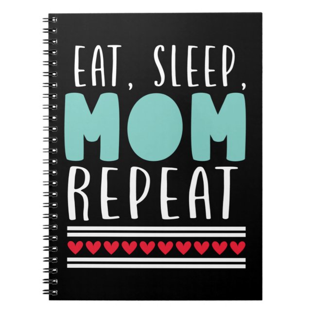 Mother Gift Eat Sleep Mum Repeat Notebook (Front)