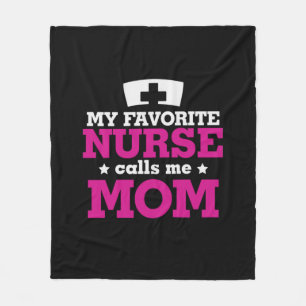 Mother Gift Favorite Nurse Calls Me Mom Fleece Blanket