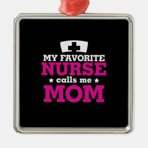 Mother Gift Favourite Nurse Calls Me Mum Metal Ornament