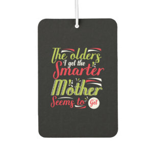 Mother Gift Get The Smarter Mother Car Air Freshener