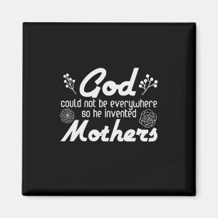 Mother Gift God He Invented Mother Magnet
