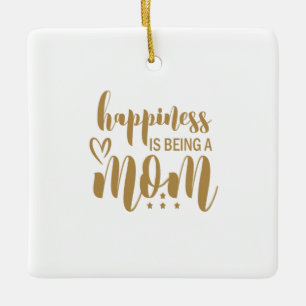 Mother Gift Happiness Is Being A Mum Ceramic Ornament