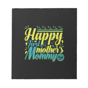 Mother Gift Happy First Mummy Day Notepad