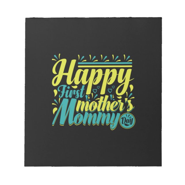 Mother Gift Happy First Mummy Day Notepad (Front)