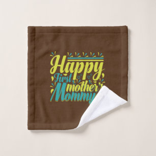 Mother Gift Happy First Mummy Day Wash Cloth