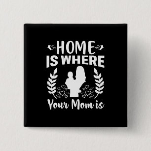 Mother Gift Home Is Where Your Mum Is 15 Cm Square Badge