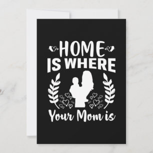 Mother Gift Home Is Where Your Mum Is Invitation
