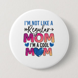 Mother Gift I Am A Cool Mom 7.5 Cm Round Badge