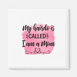 Mother Gift I Am A Mum Magnet