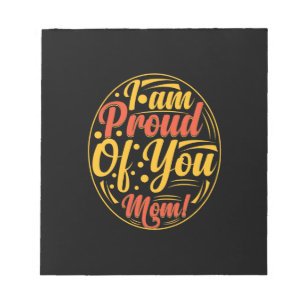 Mother Gift I Am Proud Of You Notepad