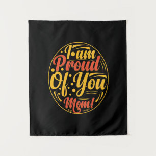 Mother Gift I Am Proud Of You Tapestry