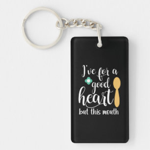Mother Gift I Have Got A Good Heart Key Ring