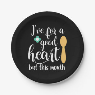 Mother Gift I Have Got A Good Heart Paper Plate