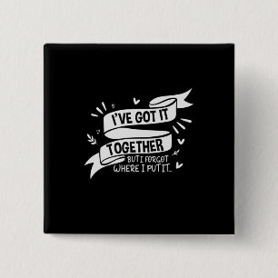 Mother Gift I Have Got Together 15 Cm Square Badge