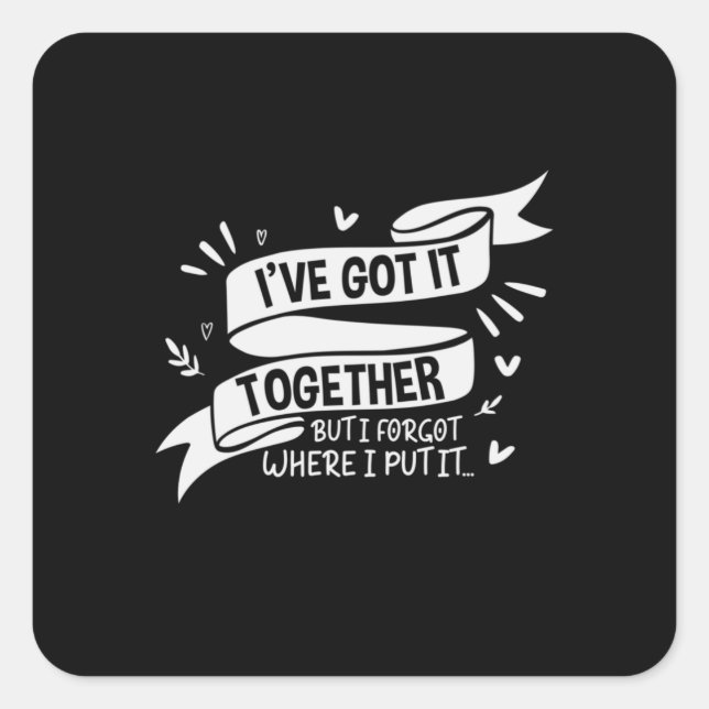Mother Gift I Have Got Together Square Sticker (Front)