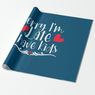 Mother Gift I Have Kids Wrapping Paper