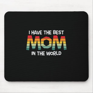 Mother Gift I Have The Best Mum In The World Mouse Pad