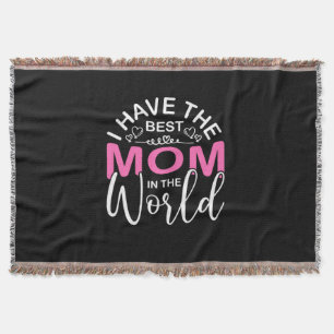 Mother Gift I Have The Best Mum Throw Blanket
