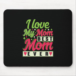 Mother Gift I Love My Mum Mouse Pad