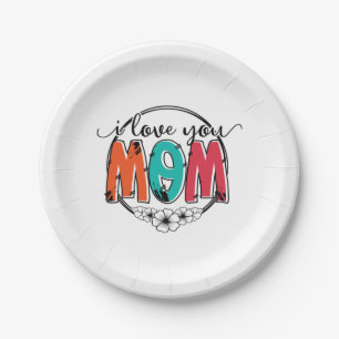 Mother Gift I Love You Mother Paper Plate