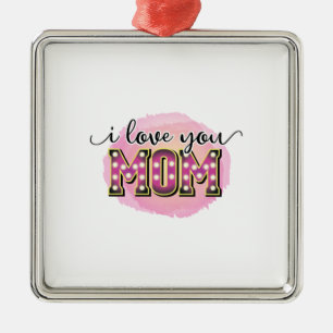 Mother Gift I Love You Mum Metal Ornament