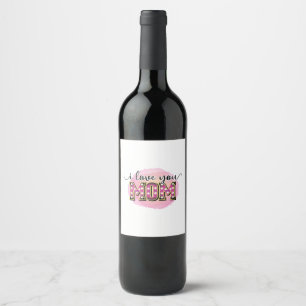 Mother Gift I Love You Mum Wine Label