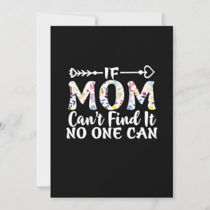 Mother Gift If Mom Can Not Find It Invitation