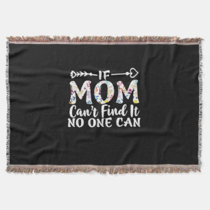 Mother Gift If Mum Can Not Find It Throw Blanket