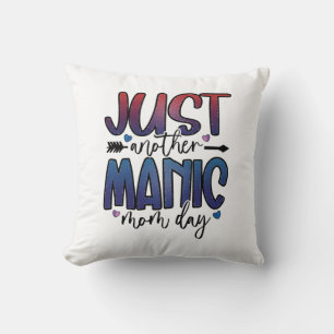 Mother Gift Just Another Mom Day Cushion