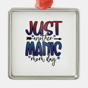Mother Gift Just Another Mum Day Metal Ornament