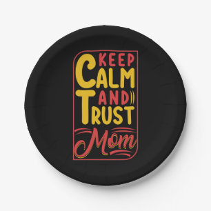 Mother Gift Keep Calm And Trust Mom Paper Plate