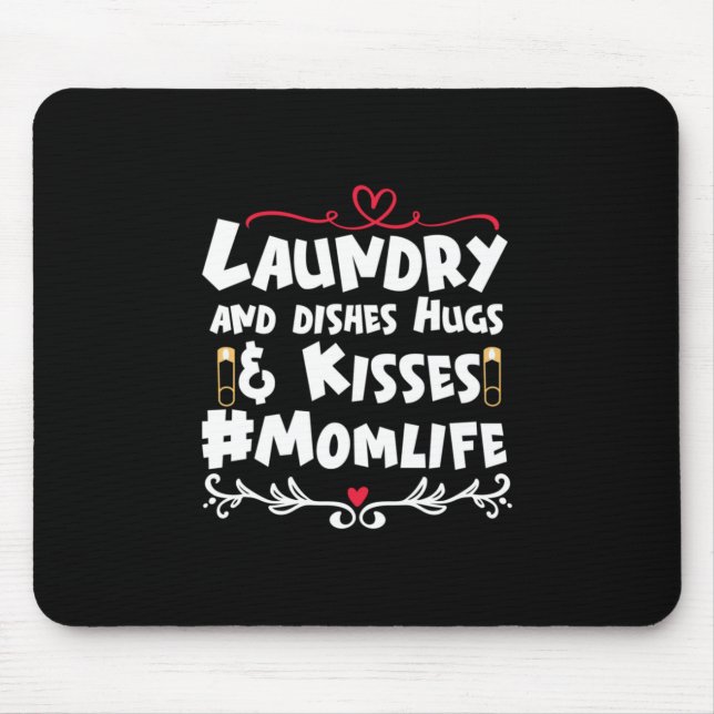 Mother Gift Laundry Kisses Mum Life Mouse Pad (Front)