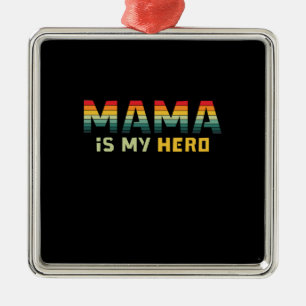 Mother Gift Mama Is My Hero Metal Ornament