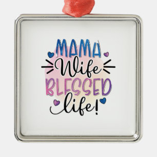 Mother Gift Mama Wife Blessed Life Metal Ornament