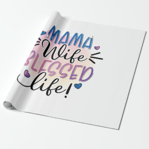Mother Gift Mama Wife Blessed Life Wrapping Paper