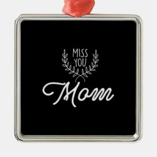 Mother Gift Miss You Mum Metal Ornament