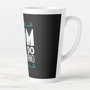 Mother Gift Mum Can Do Anything Latte Mug