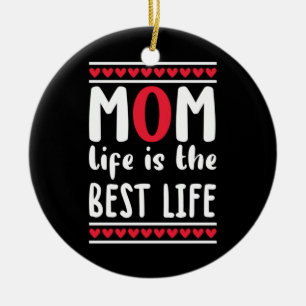 Mother Gift Mum Life Is The Best Life Ceramic Ornament