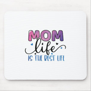 Mother Gift Mum Life Is The Best Life Mouse Pad