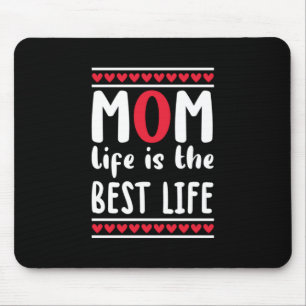 Mother Gift Mum Life Is The Best Life Mouse Pad