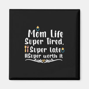 Mother Gift Mum Life Super Tired Magnet