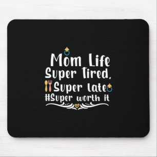Mother Gift Mum Life Super Tired Mouse Pad