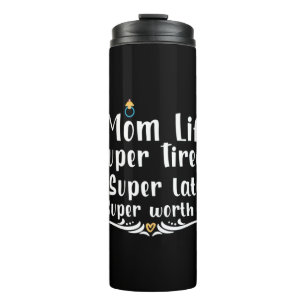 Mother Gift Mum Life Super Tired Thermal Tumbler