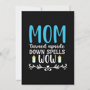 Mother Gift Mum Turned Upside Wow Invitation