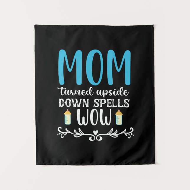Mother Gift Mum Turned Upside Wow Tapestry (Front)