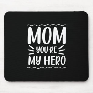 Mother Gift Mum You Are My Hero Mouse Pad