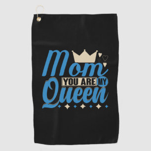 Mother Gift Mum You Are My Queen Golf Towel