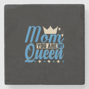 Mother Gift Mum You Are My Queen Stone Coaster